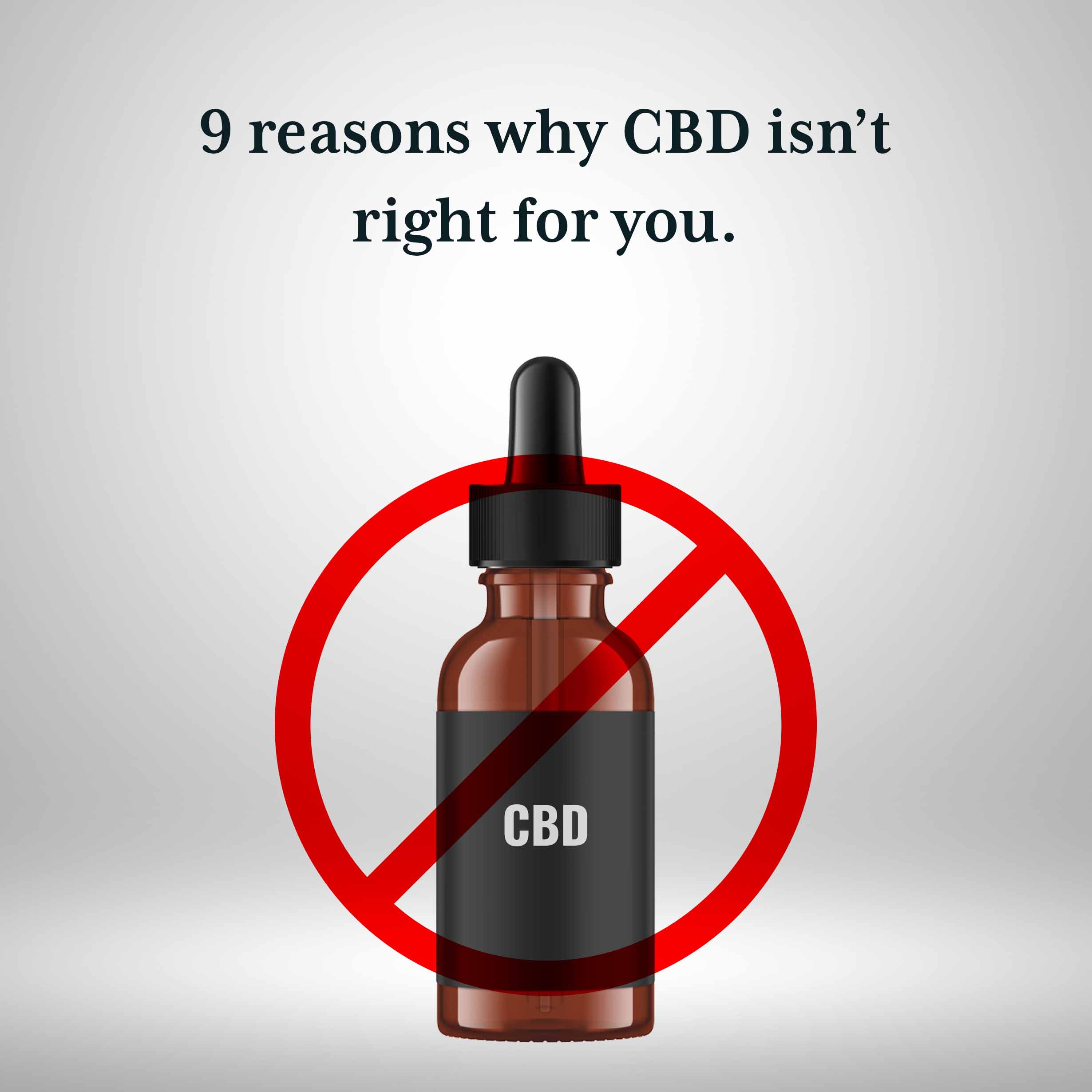 9 reasons why CBD isn't right for you - Bottle of CBD with red "NO" icon through it
