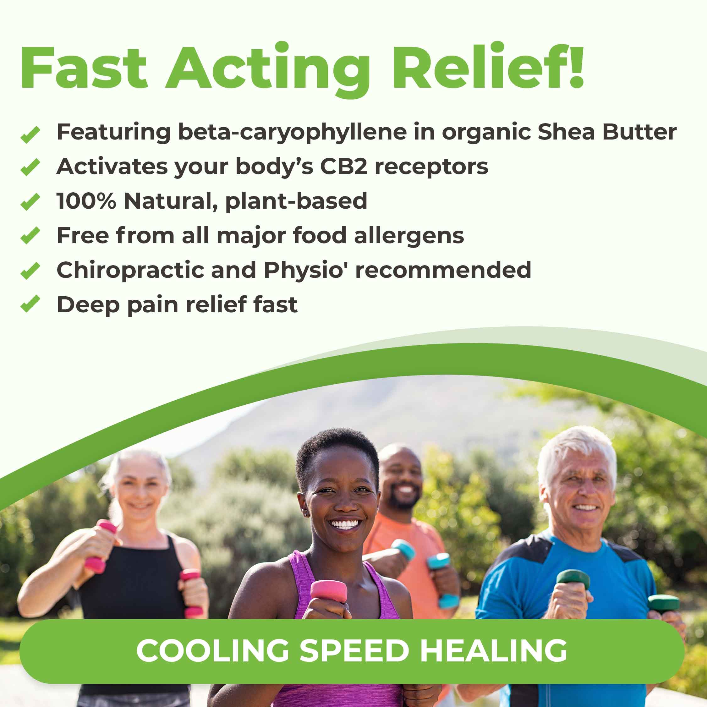 CB2 oil offers fast-acting relief! Featuring beta-caryophyllene in organic shea butter, activates your body's CB2 receptors, 100% plant-based, free from all major food allergens, chiropractic and physiotherapist recommended, deep pain relief fast!