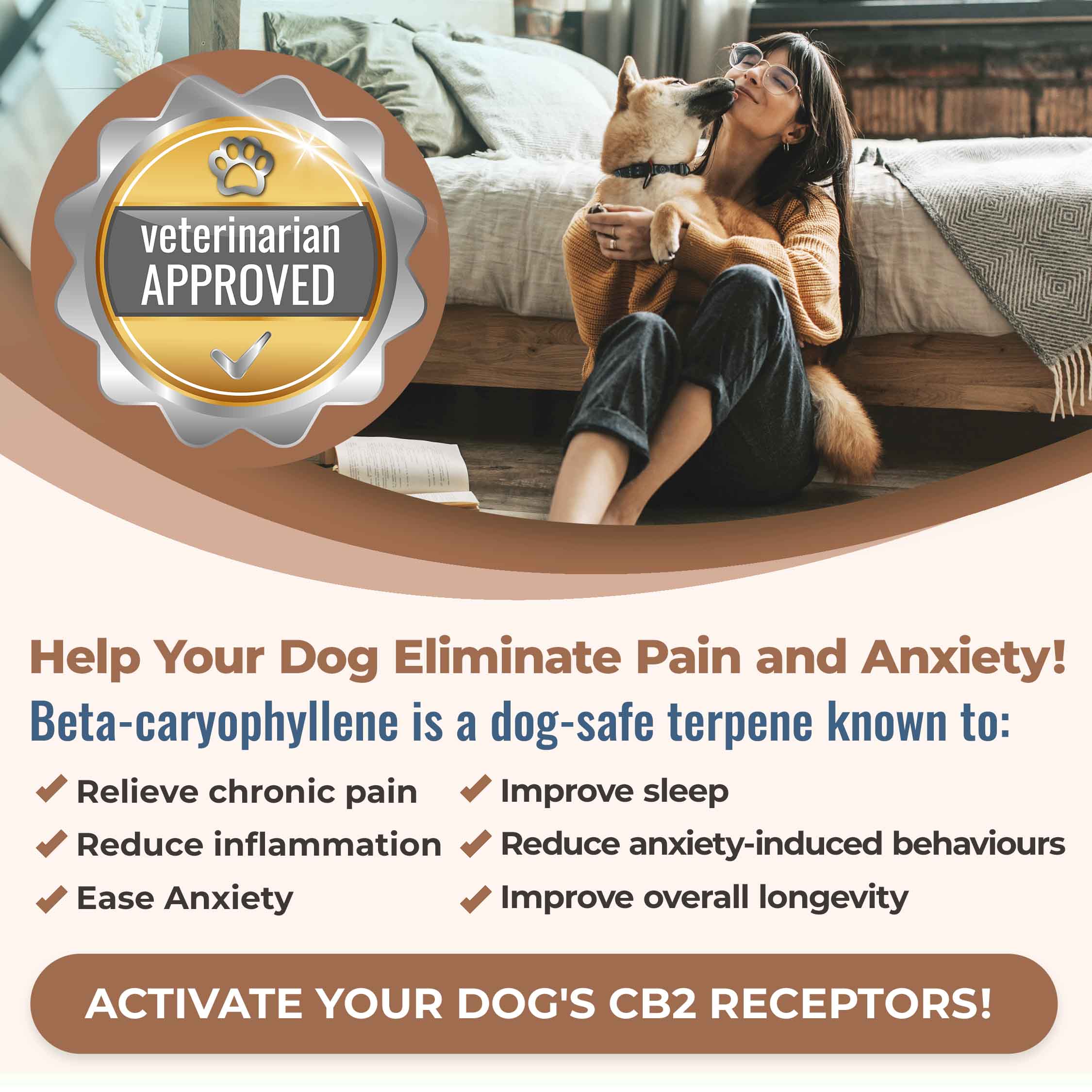 Help your dog eliminate pain and anxiety! Beta-caryophyllene is a dog-safe terpene known to relieve chronic pain, reduce inflammation, ease anxiety, improve sleep, improve longevity. It's Nature's pain and anxiety reliever.